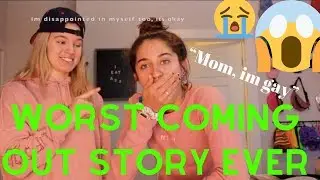 WORST COMING OUT STORY EVER