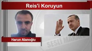 Harun Alanoğlu  Reisi Koruyun