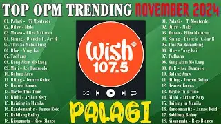 🔊🎶Top OPM Trending November 2024 💖 The Most Listened Song 2024 On Wish 107.5