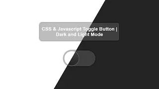 CSS & Javascript Toggle Button | Dark and Light Mode