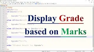 PHP script that will display grade based on criteria | Aparna Jagtap