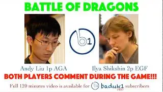 Battle of Dragons (lot010) Ilya Shikshin 2p EGF - Andy Liu 1p AGA
