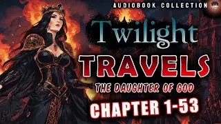 Twilight: the Daughter of God Chapter 1-53