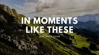 In Moments Like These | Piano | Lyrics | Cover