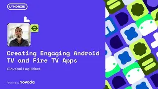 Creating Engaging Android TV and Fire TV Apps