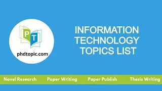 Information Technology Topics List | Information Technology PhD Topics List