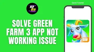 How To Solve Green Farm 3 App Not Working Issue