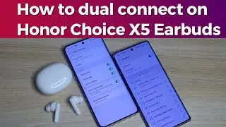 How to dual pair Honor Choice earbuds X5 between Android, iPhone & Laptop devices