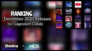 Ranking NCS December 2020 Releases (w/ Legendary Collab)