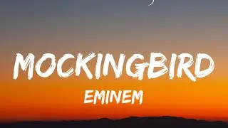 Eminem - Mockingbird (Lyrics)