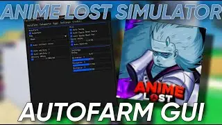 Roblox Anime Lost Simulator Autofarm GUI Script - Farm NPCS, Auto eggs MORE!