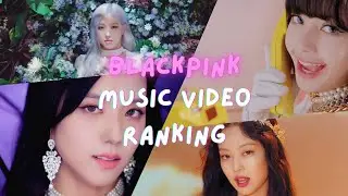 BLACKPINK MV RANKING