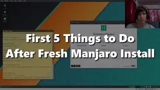 Top 5 First Steps After Fresh Manjaro Linux Install 2018