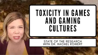 Toxicity in games and gaming cultures