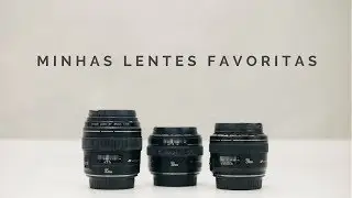 QUAL LENTE COMPRAR? (Lentes que tenho e uso + fotos de exemplo) | Fotografia