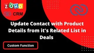 Update Contact with Product Details from it's Related List in Deals - Zoho CRM