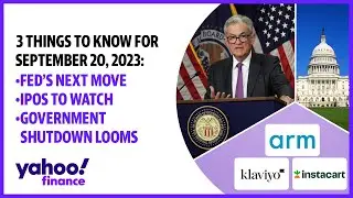 Fed decision, Klaviyo IPO, government shutdown: 3 Things to know September 20, 2023