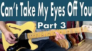 Frankie Valli Cant Take My Eyes Off You Guitar Lesson + Tutorial + TABS | Part 3