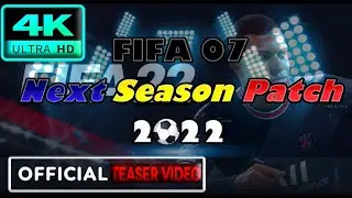 FIFA 07 Next Season Patch 2022 -- Teaser Trailer