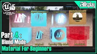 UE5 : Materials for beginners in Unreal Engine5- 4 Blend Mode