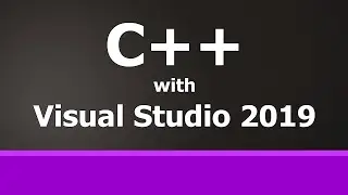 Setup C++ and Visual Studio 2019