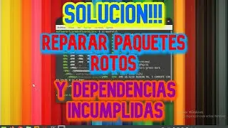 Reparar Paquetes Rotos y Dependencias incumplidas