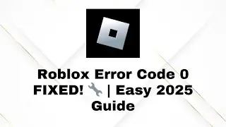 Fix Roblox Error Code 0 Fast | Ultimate 2025 Guide!