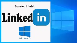 How to Download and Install Linkedln app on Windows 10