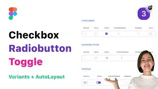 3. Чекбокс, радиобаттон, переключатель  Auto Layout/Variants в Figma (Фигма)