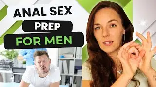 HOW TO PREPARE FOR ANAL PENETRATION | 10 Things to Do BEFORE Anal Sex