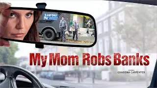 My Mom Robs Banks - Full Movie