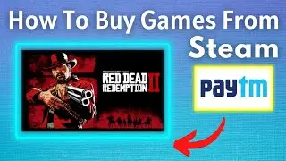 How To Buy Games on Steam With Paytm | Steam Games To Buy | Games To Buy on Steam