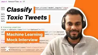 ML System Design Mock Interview - Build an ML System That Classifies Which Tweets Are Toxic