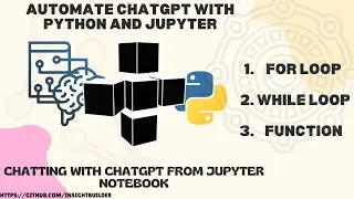 Automate ChatGPT with Python and Jupyter : Chat with ChatGPT from Jupyter Notebook