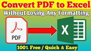 How to Convert PDF to Excel Without Losing Formatting for Free