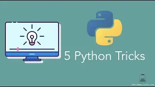 5 Python Tricks That Will Ease Your Life