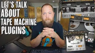 Let's Talk About Tape Machine Plugins