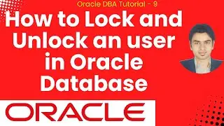 Oracle DBA Tutorial 9 - How to Lock and Unlock an user in Oracle database