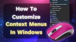 How To Customize Context Menus In Windows