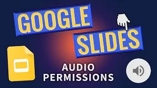 Audio Permission In Google Slides