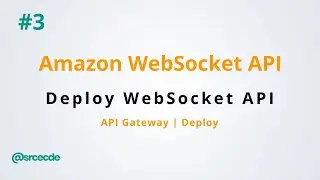 Deploying WebSocket API - Amazon WebSocket API Gateway p3