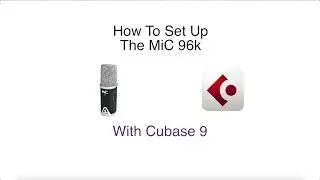 How to Setup Apogee MiC 96k with Cubase on Windows PC