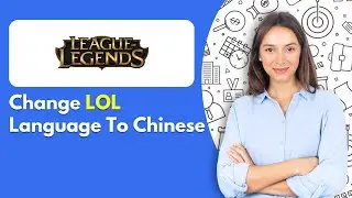 How To Change League Of Legends Language To Chinese