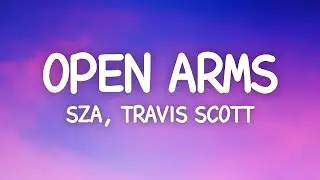 SZA - Open Arms (Lyrics) ft. Travis Scott