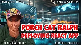 11/17/2024 | Yup, I'm A Porch Cat | React App | Google Cloud Deploy  | S2E86