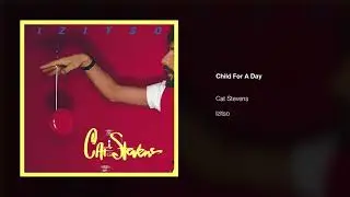 Yusuf / Cat Stevens – Child For A Day | IZITSO