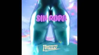 Lunay - Sin Ropa