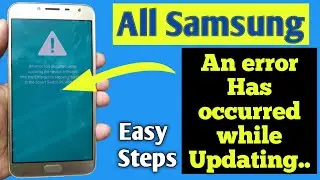 Flashing Fail Fix An Error Has Occurred While Updating The Device Software | All Samsung New Method