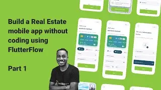 Build a Real Estate  Mobile App without  coding using  FlutterFlow - Part 1