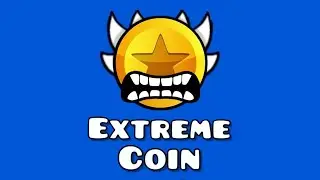 Extreme Coin | Geometry Dash 2.11